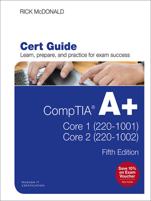 cover image of CompTIA A+ Core 1 (220-1001) and Core 2 (220-1002) Cert Guide
